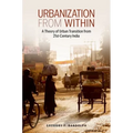 Urbanization from Within: A Theory of Urban Transition from 21st-Century India - Paperback