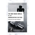 The Man-Made World; Or, Our Androcentric Culture: Followed by The Yellow Wallpaper - Hardcover