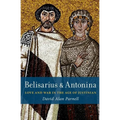 Belisarius & Antonina: Love and War in the Age of Justinian - Paperback