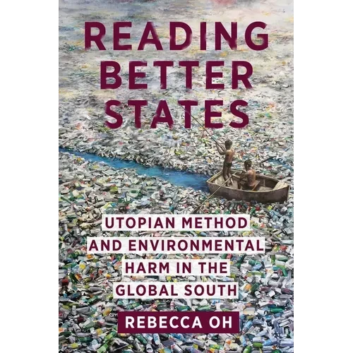 Reading Better States: Utopian Method and Environmental Harm in the Global South - Paperback