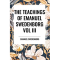 Teachings of Emanuel Swedenborg: Vol III Last Judgment - Paperback