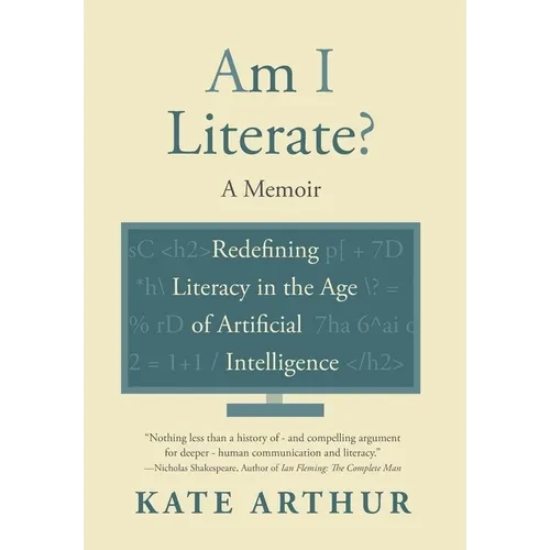 Am I Literate?: Redefining Literacy in the Age of Artificial Intelligence - Hardcover