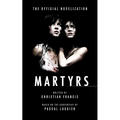 Martyrs: The Official Novelization - Paperback
