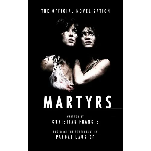 Martyrs: The Official Novelization - Paperback