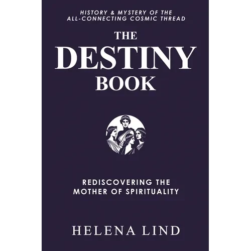 The Destiny Book: Rediscovering the Mother of Spirituality - Paperback