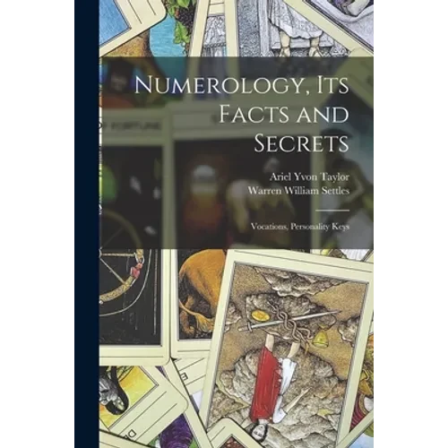 Numerology, Its Facts and Secrets; Vocations, Personality Keys - Paperback