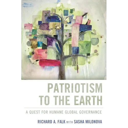 Patriotism to the Earth: A Quest for Humane Global Governance - Hardcover