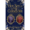 Her Spell That Cursed Me: A Dark Sapphic Fantasy Romance - Hardcover