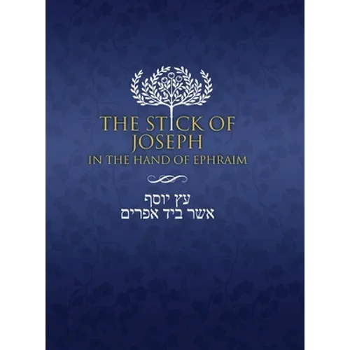 The Stick of Joseph in the Hand of Ephraim: Large Print - Hardcover