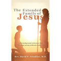 The Extended Family of Jesus - Hardcover
