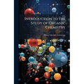 Introduction to the Study of Organic Chemistry - Paperback