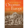 The Afterlife of Ottoman Europe: Muslims in Habsburg Bosnia Herzegovina - Paperback