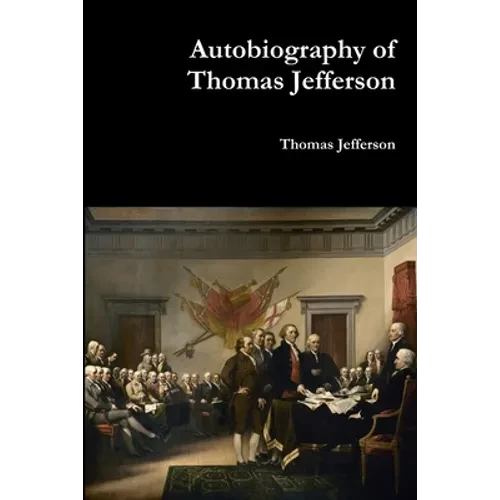 Autobiography of Thomas Jefferson - Paperback