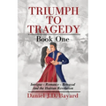 Triumph To Tragedy: Book One - Paperback