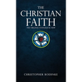 The Christian Faith: The Original Evangelical View - Hardcover