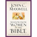 Wisdom from Women in the Bible: Giants of the Faith Speak Into Our Lives - Hardcover