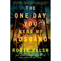 The One Day You Were My Husband - Hardcover