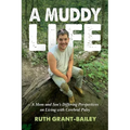 A Muddy Life: A Mom and Son's Differing Perspectives on Living with Cerebral Palsy - Paperback