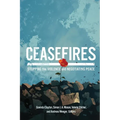 Ceasefires: Stopping the Violence and Negotiating Peace - Paperback