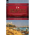 The War with Turkey, 1914-18----Volume 1: the Campaigns in Mesopotamia and the Dardanelles During the First World War - Paperback