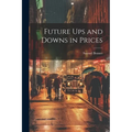 Future ups and Downs in Prices - Paperback