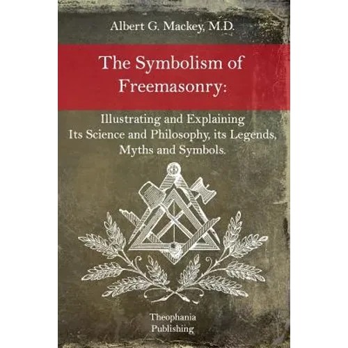 The Symbolism of Freemasonry - Paperback