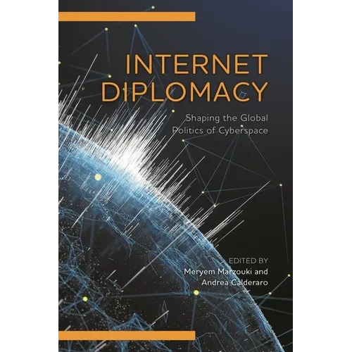 Internet Diplomacy: Shaping the Global Politics of Cyberspace - Paperback