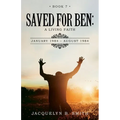 Saved for Ben: A Living Faith - Paperback