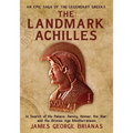The Landmark Achilles: In Search of His Palace, His Family, Homer, the War, and the Bronze Age Mediterranean - Paperback
