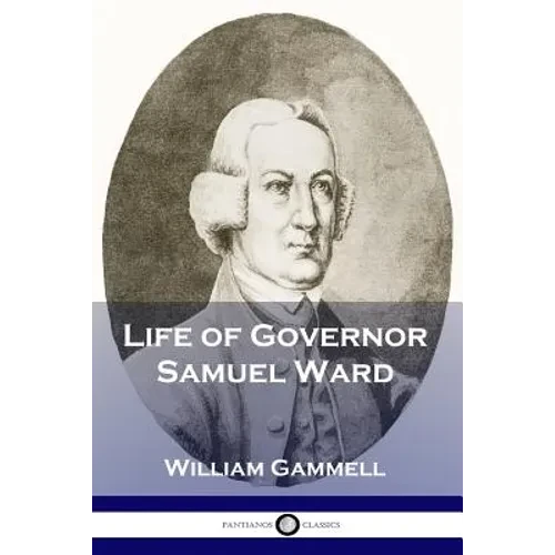 Life of Governor Samuel Ward - Paperback
