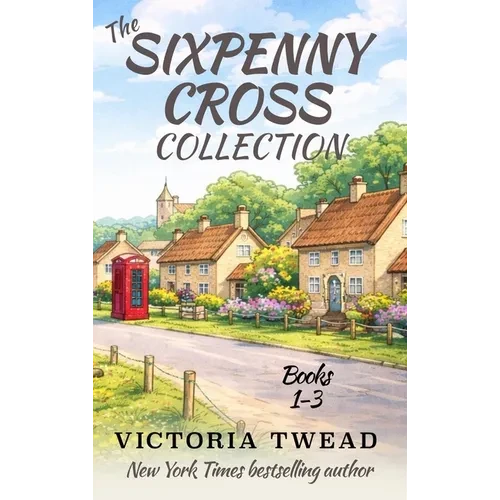 The Sixpenny Cross Collection: Three English village cosy mysteries - Hardcover