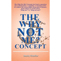 The Why Not Me? Concept