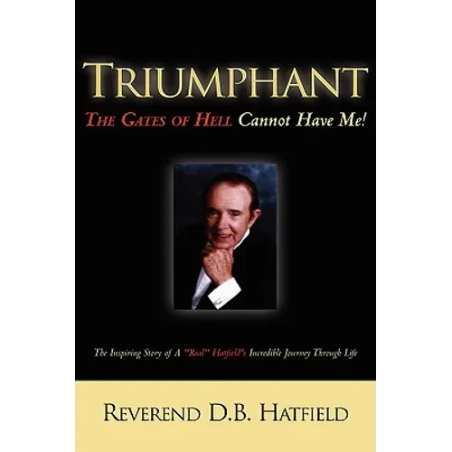 Triumphant The Gates of Hell Cannot Have Me! - Paperback