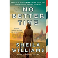 No Better Time: A Novel of the Spirited Women of the Six Triple Eight Central Postal Directory Battalion - Paperback