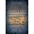 Reluctant Revolutionary: The Life and Legacy of Pastor Andrew Eliot (1718-1778) of Boston - Hardcover