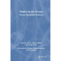 Plastics in the Oceans: Toward Sustainable Solutions - Hardcover