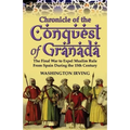 Chronicle of the Conquest of Granada: The Final War to Expel Muslim Rule from Spain During the 15th Century - Paperback
