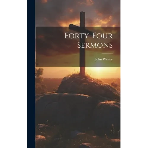 Forty-four Sermons - Hardcover