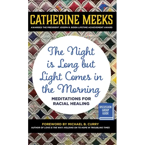 The Night Is Long But Light Comes in the Morning: Meditations for Racial Healing - Paperback