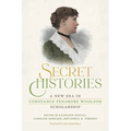 Secret Histories: A New Era in Constance Fenimore Woolson Scholarship - Paperback