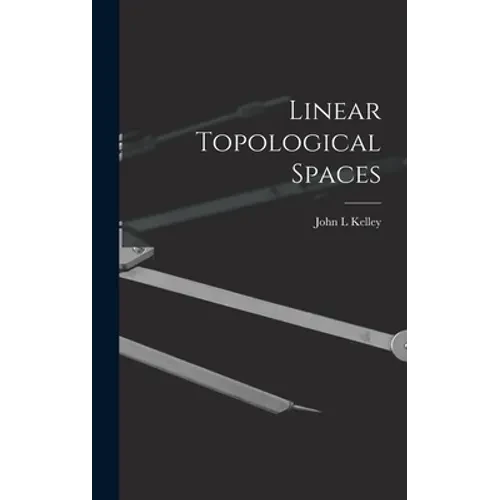 Linear Topological Spaces - Hardcover
