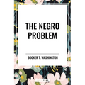 The Negro Problem: An African American Heritage Book - Paperback