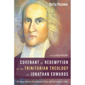 Covenant of Redemption in the Trinitarian Theology of Jonathan Edwards: The Nexus Between the Immanent Trinity and the Economic Trinity - Paperback