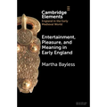 Entertainment, Pleasure, and Meaning in Early England - Hardcover