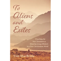 To Aliens and Exiles: Preaching the New Testament as Minority-Group Rhetoric in a Post-Christendom World - Hardcover