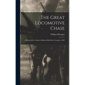The Great Locomotive Chase; a History of the Andrews Railroad Raid Into Georgia in 1862
