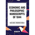 Economic and Philosophic Manuscripts of 1844 - Paperback