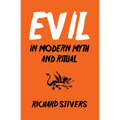 Evil in Modern Myth and Ritual - Hardcover