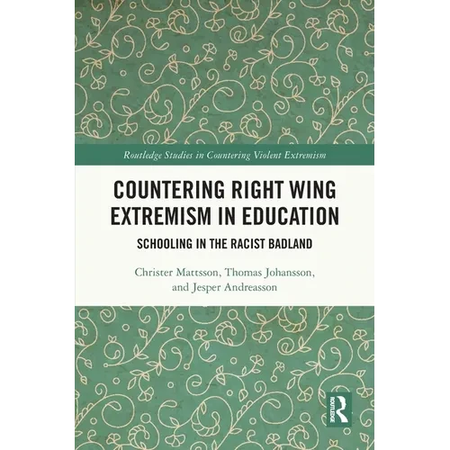 Countering Right Wing Extremism in Education: Schooling in the Racist Badland - Paperback