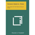 Neiman-Marcus, Texas: The Story Of The Proud Dallas Store - Paperback
